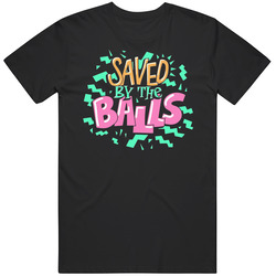 Saved By The Balls Dodgeball Team Uniform Funny Takeoff T Shirt