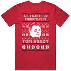Tom Brady All I Want For Christmas New England Football Fan Ugly Christmas Cotton Unisex T Shirt