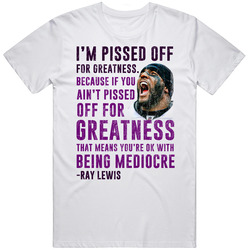 Ray Lewis I'm Pissed Off For Greatness Baltimore American Football Player Legend Distressed Cotton Unisex T Shirt