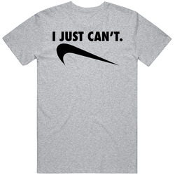 I Just Can't Funny Nike Do It Parody Logo Funny Lazy Gym Workout Vintage T Shirt