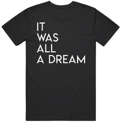 It Was All A Dream Custom Etsy Order Vintage T Shirt