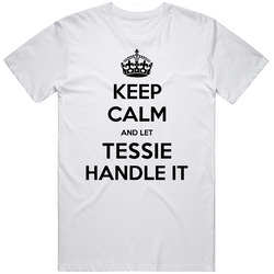 Keep Calm And Let Tessie Handle It Custom First Name Cool Vintage T Shirt