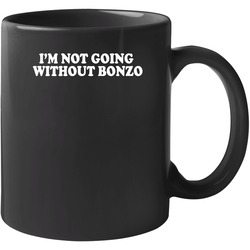 I'm Not Going Without Bonzo Custom Mug Vintage Mug