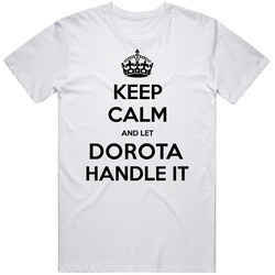 Keep Calm And Let Dorota Handle It Custom First Name Cool Vintage T Shirt