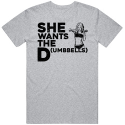 She Wants The D Dumbbells Weightlifting Workout Gym Vintage T Shirt
