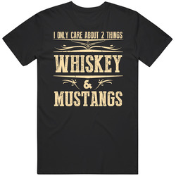 I Only Care About Whiskey And Mustangs Custom Vintage T Shirt