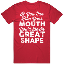 If You Ran Like Your Mouth You'd Be In Great Shape Vintage T Shirt