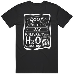 Soup Of The Day Whiskey H20 Croutons Vintage T Shirt