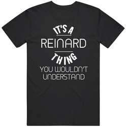 It's A Reinard Thing You Wouldn't Understand Custom Cool Name Vintage T Shirt