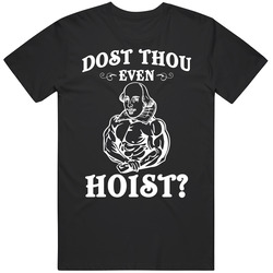 Dost Thou Even Hoist Funny Do You Even Lift Bodybuilding Vintage T Shirt