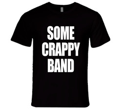 Some Crappy Band Funny While We Are Young Popular Music Movie Vintage T Shirt