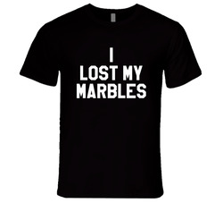 I Lost My Marbles Funny Fame Popular Movie Vintage T Shirt