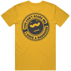 You Can't Scare Me I Have A Daughter Funny Mom Dad Vintage T Shirt