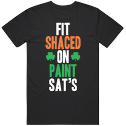 Fit Shaced On Paint Sat's Funny St. Patrick's Day Shitfaced Vintage T Shirt