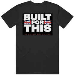 Built For This Michael Bisping Story Documentary Biography Fighter Fan Vintage T Shirt
