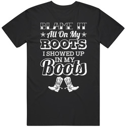 Blame It All On My Roots I Showed Up In Boots Lyrics Worn Look Vintage T Shirt