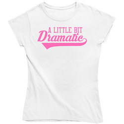 A Little Bit Dramatic Funny Vintage Ladies T Shirt