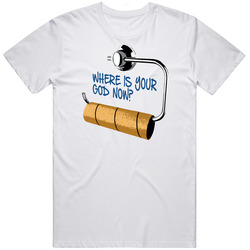 Where Is Your God Now Funny No Toilet Paper Vintage T Shirt