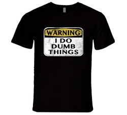 Warning I Do Dumb Things Funny Arrested Vintage T Shirt
