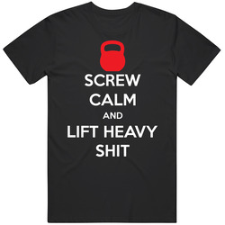 Screw Calm And Lift Heavy Shit Parody Gym Crossfit Fitness Vintage T Shirt