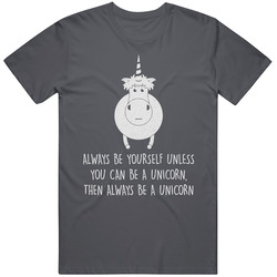 Always Be Yourself Unless You Can Be A Unicorn Then Always Be A Unicorn Vintage T Shirt