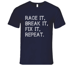 Race It Break It Fix It Repeat Fun Racing Vintage T Shirt