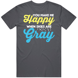 You Make Me Happy When Skies Are Gray Happy Song Vintage T Shirt