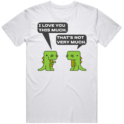 Tyrannosaurus T Rex Loves You This Much Funny Dinosaur Affection Vintage T Shirt