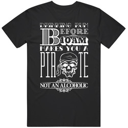 Drinking Rum Before 10am Makes You A Pirate Not An Alcoholic Vintage T Shirt