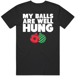 My Balls Are Well Hung Funny Christmas Xmas Vintage T Shirt