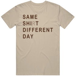 Same Shirt Different Day Knocked Up Popular Funny Movie Vintage T Shirt