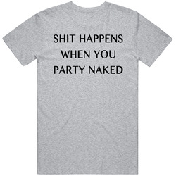 Shit Happens When You Party Naked Fun Bad Santa Popular Movie Vintage T Shirt