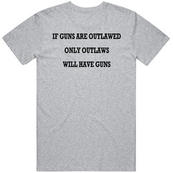 If Guns Are Outlawed Only Outlaws Fun Chuck Popular Tv Show Vintage T Shirt If Guns Are Outlawed Only Outlaws Fun Chuck Popular Tv Show Vintage T Shirt