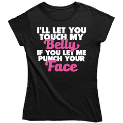 I'll Let You Touch My Belly If You Let Me Punch Your Face Vintage Ladies T Shirt