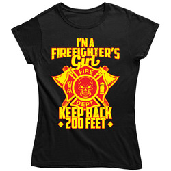 I'm A Firefighter Girl Keep Back 200 Feet Funny Vintage Ladies T Shirt
