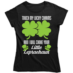 Touch My Lucky Charms Choke Your Leprechaun St. Patrick's Day Vintage Ladies T Shirt