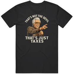 Uncle Baby Billy Thats Not The Devil That Just Taxes T Shirt