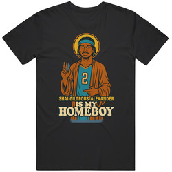 Shai Gilgeous Alexander Sag Is My Homeboy T Shirt