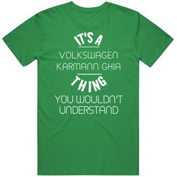 Volkswagen Karmann Ghia Thing Wouldnt Understand Funny Car Vintage Car T Shirt