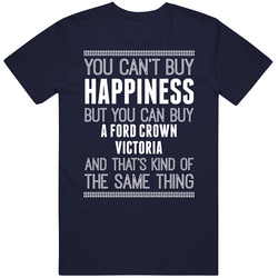 Buy A Ford Crown Victoria Happiness Car Lover Vintage Car T Shirt