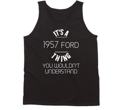 1957 Ford Thing Wouldnt Understand Funny Car Auto Vintage Car Tanktop