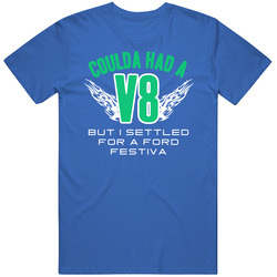 Could Have V8 Settled For Ford Festiva Funny Car Vintage Car T Shirt