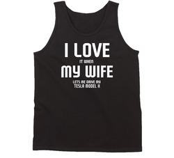 Love It When My Wife Lets Me Drive My Tesla Model X Car Funny Vintage Car Tanktop