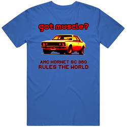 Amc Hornet Sc 360 Got Muscle Car Vintage Car T Shirt