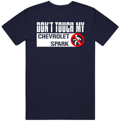 Dont Touch My Chevrolet Spark Funny Car Vintage Car T Shirt
