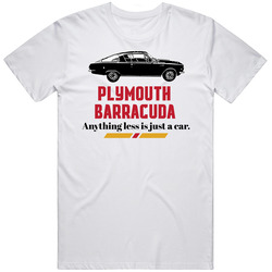 1965 Plymouth Barracuda S 273 Anything Less Is Just A Car Vintage Car T Shirt