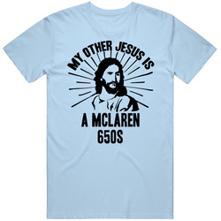 My Other Jesus Is A Mclaren 650s Cool Car Vintage Car T Shirt