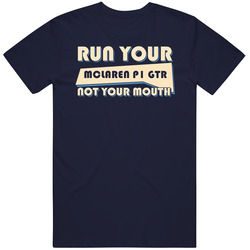 Mclaren P1 Gtr Run Your Car Not Your Mouth Car Vintage Car T Shirt