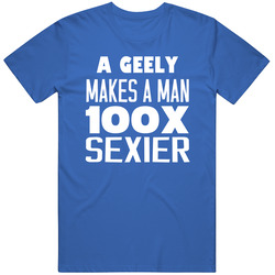 A Geely Makes Men Sexier Car Lover Vintage Car T Shirt