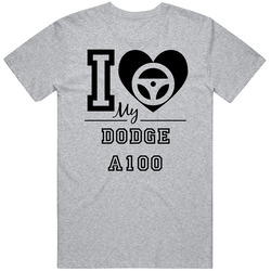 I Drive My Dodge A100 Heart Car Lover Vintage Car T Shirt